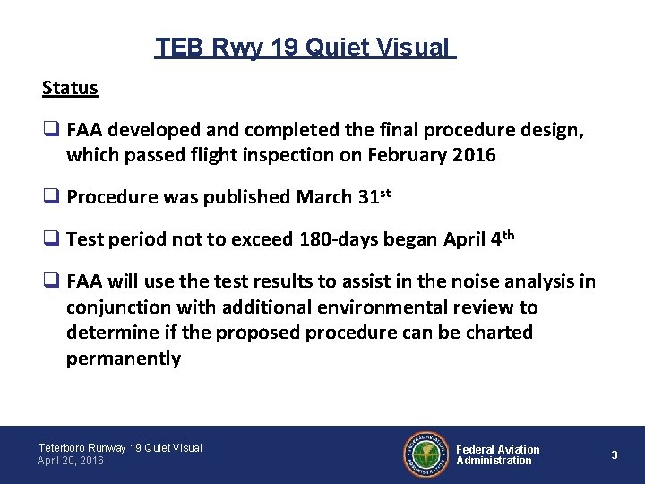 TEB Rwy 19 Quiet Visual al Status q FAA developed and completed the final