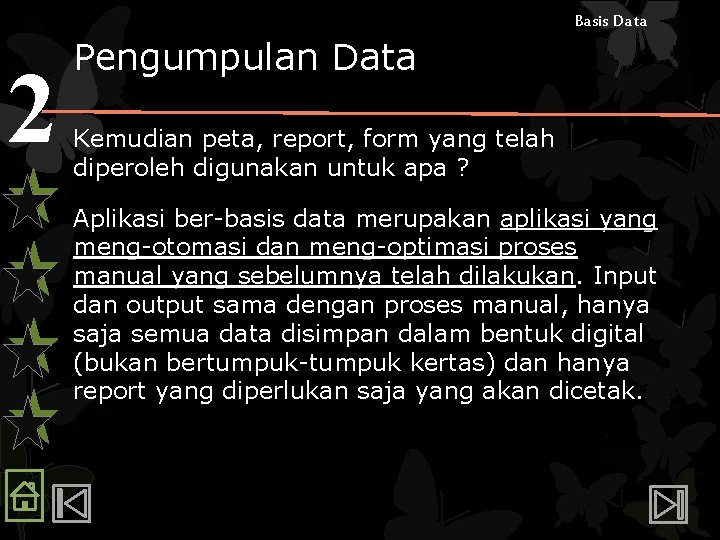 Basis Data 2 Pengumpulan Data Kemudian peta, report, form yang telah diperoleh digunakan untuk