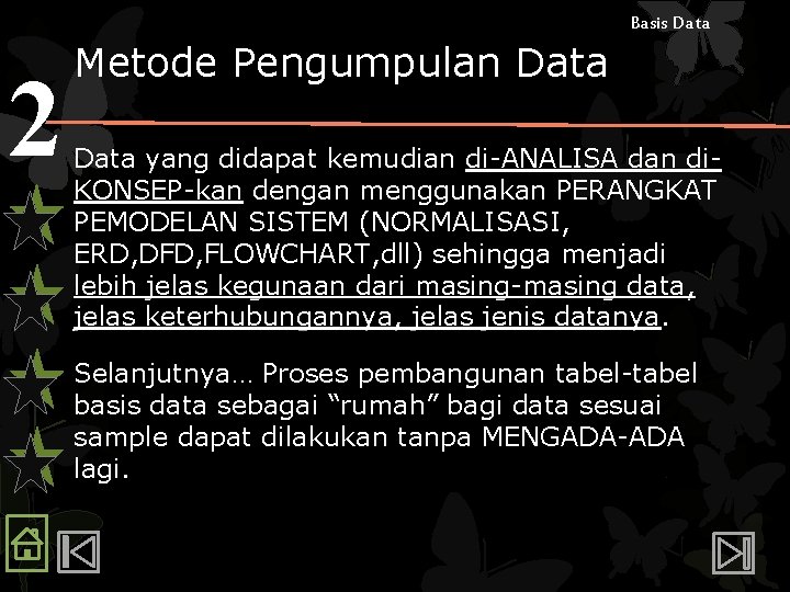 Basis Data 2 Metode Pengumpulan Data yang didapat kemudian di-ANALISA dan di. KONSEP-kan dengan