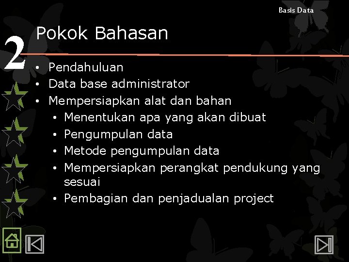 Basis Data 2 Pokok Bahasan • • • Pendahuluan Data base administrator Mempersiapkan alat