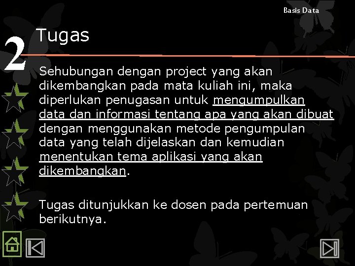 Basis Data 2 Tugas Sehubungan dengan project yang akan dikembangkan pada mata kuliah ini,