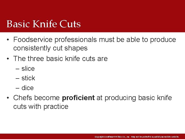 Basic Knife Cuts • Foodservice professionals must be able to produce consistently cut shapes