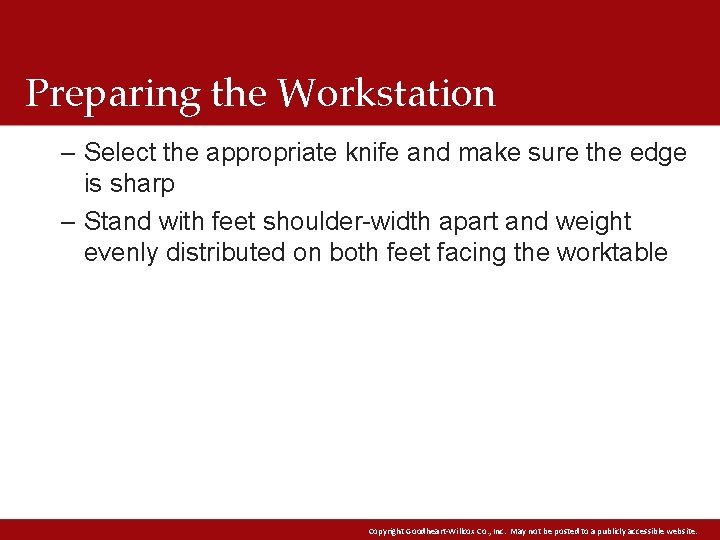Preparing the Workstation – Select the appropriate knife and make sure the edge is