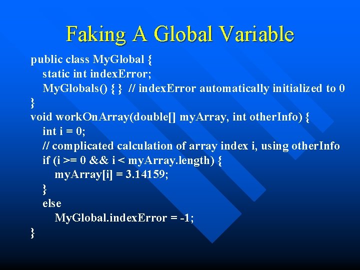 Faking A Global Variable public class My. Global { static int index. Error; My.