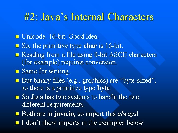 #2: Java’s Internal Characters n n n n Unicode. 16 -bit. Good idea. So,