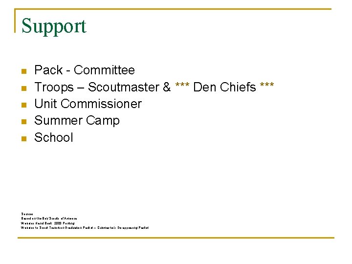 Support n n n Pack - Committee Troops – Scoutmaster & *** Den Chiefs