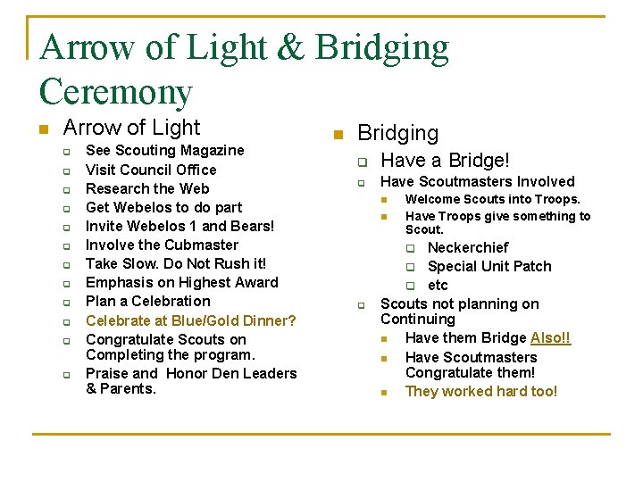 Arrow of Light & Bridging Ceremony n Arrow of Light q q q See