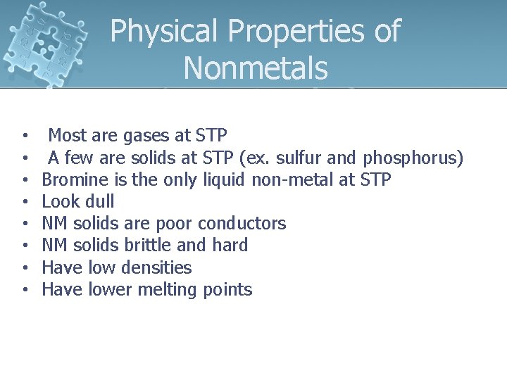 Physical Properties of Nonmetals 1 • • Most are gases at STP A few