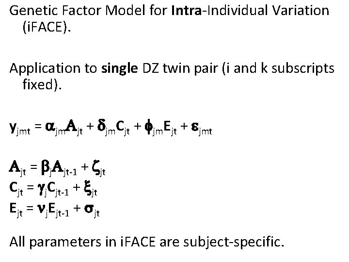 Genetic Factor Model for Intra-Individual Variation (i. FACE). Application to single DZ twin pair