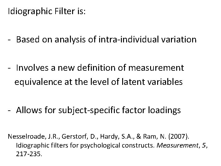 Idiographic Filter is: - Based on analysis of intra-individual variation - Involves a new