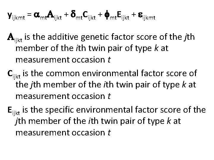 yijkmt = mt ijkt + mt. Cijkt + mt. Eijkt + ijkmt ijkt is
