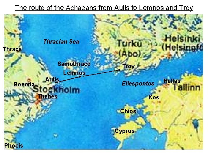 The route of the Achaeans from Aulis to Lemnos and Troy Thracian Sea Thrace
