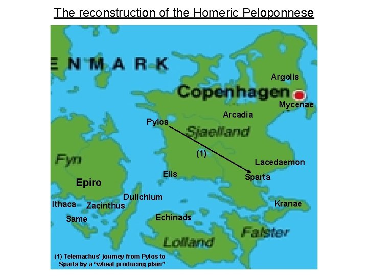 The reconstruction of the Homeric Peloponnese Argolis Mycenae Arcadia Pylos (1) Epiro Elis Dulichium