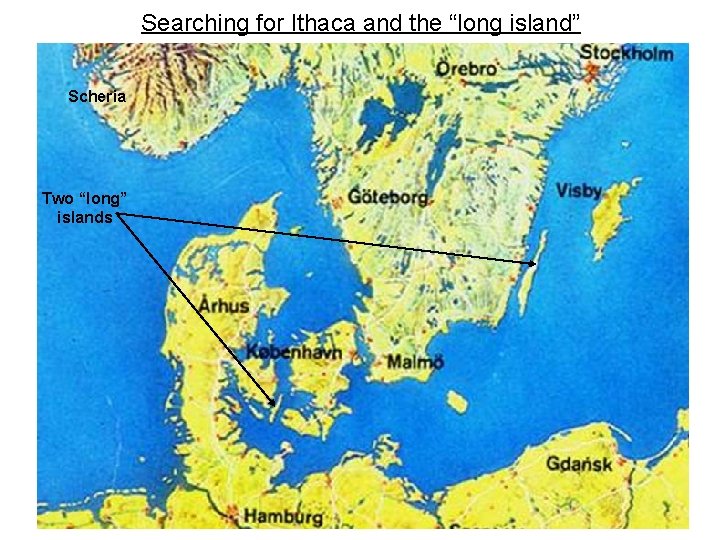 Searching for Ithaca and the “long island” Scheria Two “long” islands 