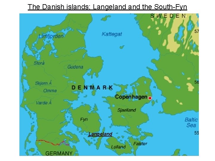The Danish islands; Langeland the South-Fyn Langeland 