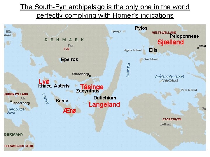 The South-Fyn archipelago is the only one in the world perfectly complying with Homer’s