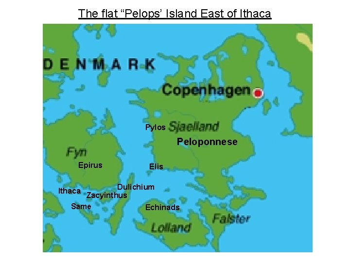 The flat “Pelops’ Island East of Ithaca Pylos Peloponnese Epirus Elis Dulichium Zacyinthus Same