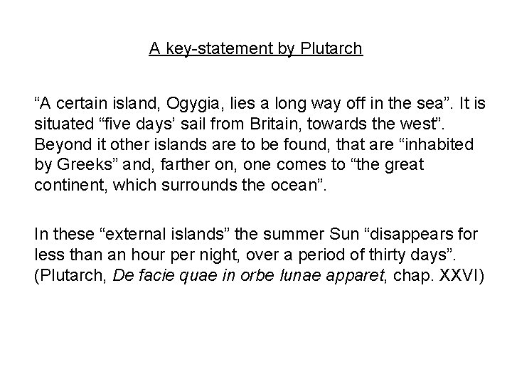 A key-statement by Plutarch “A certain island, Ogygia, lies a long way off in