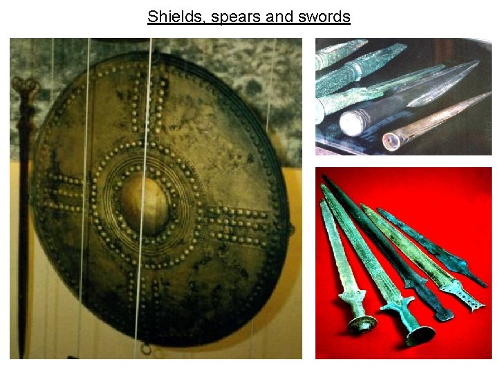 Shields, spears and swords 