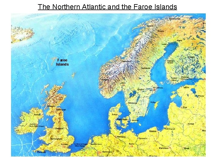 The Northern Atlantic and the Faroe Islands 