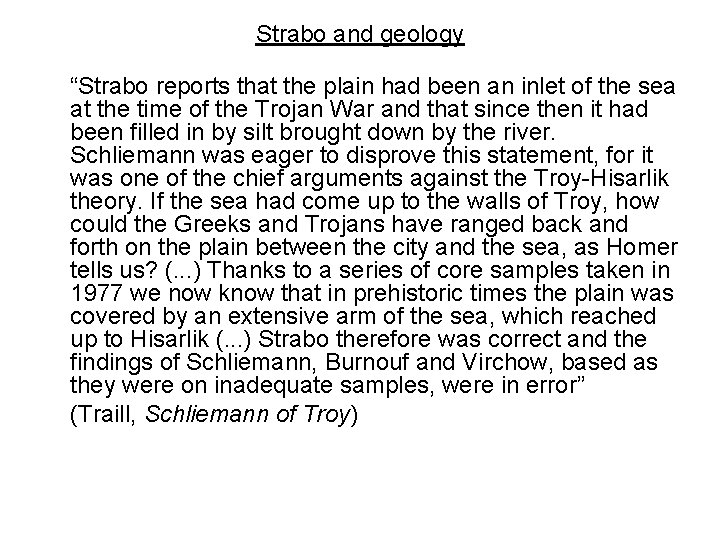 Strabo and geology “Strabo reports that the plain had been an inlet of the
