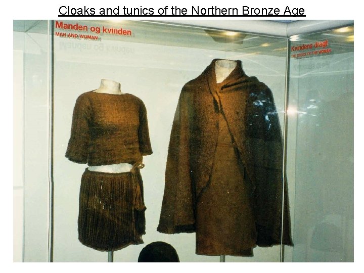 Cloaks and tunics of the Northern Bronze Age 