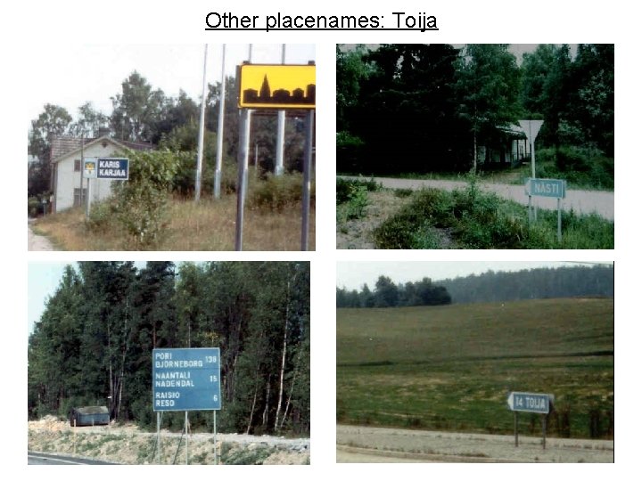 Other placenames: Toija 
