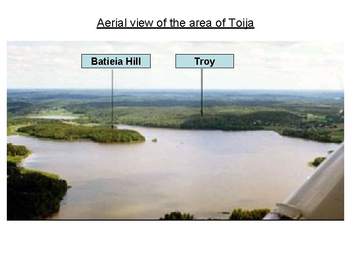 Aerial view of the area of Toija Batieia Hill Troy 