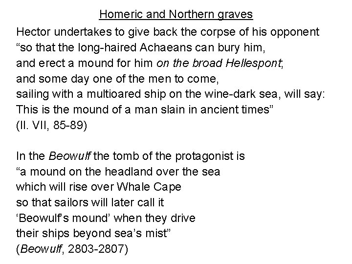 Homeric and Northern graves Hector undertakes to give back the corpse of his opponent