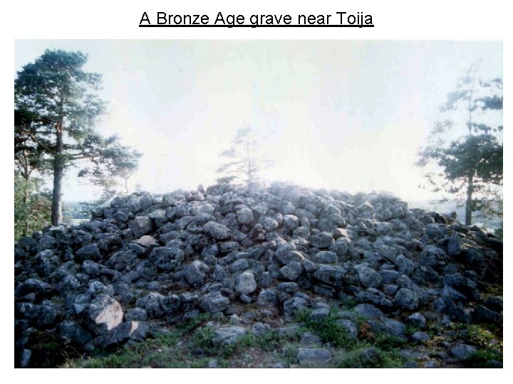 A Bronze Age grave near Toija 