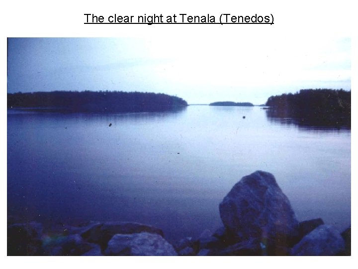 The clear night at Tenala (Tenedos) 