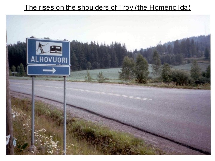 The rises on the shoulders of Troy (the Homeric Ida) 