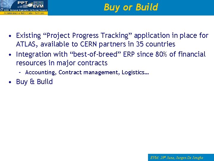 Buy or Build • Existing “Project Progress Tracking” application in place for ATLAS, available