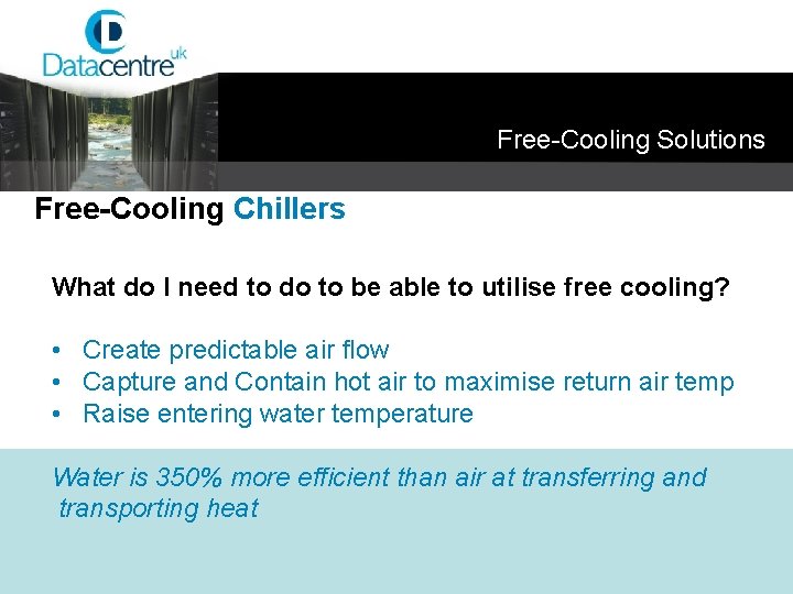 Free-Cooling Solutions Free-Cooling Chillers What do I need to do to be able to