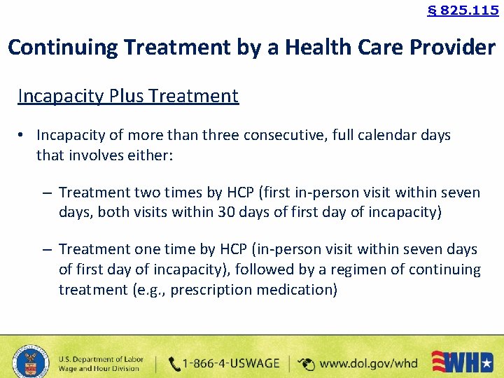 § 825. 115 Continuing Treatment by a Health Care Provider Incapacity Plus Treatment •