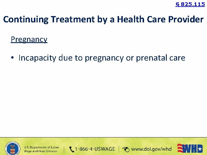 § 825. 115 Continuing Treatment by a Health Care Provider Pregnancy • Incapacity due