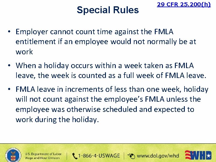 Special Rules 29 CFR 25. 200(h) • Employer cannot count time against the FMLA