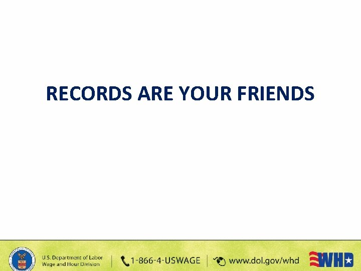 RECORDS ARE YOUR FRIENDS 