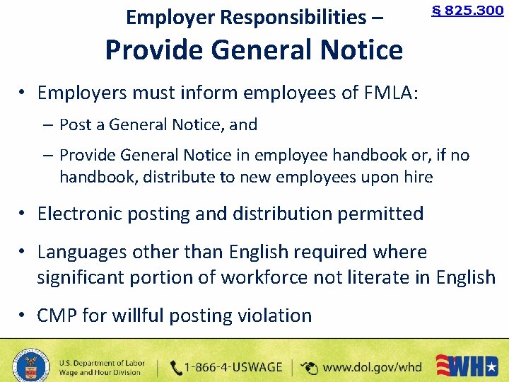 Employer Responsibilities – § 825. 300 Provide General Notice • Employers must inform employees