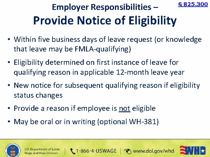 Employer Responsibilities – § 825. 300 Provide Notice of Eligibility • Within five business