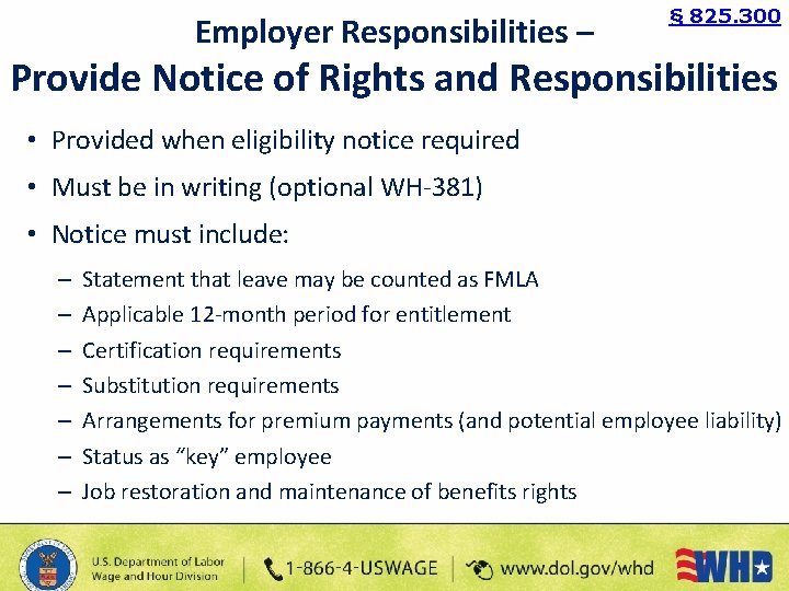 Employer Responsibilities – § 825. 300 Provide Notice of Rights and Responsibilities • Provided