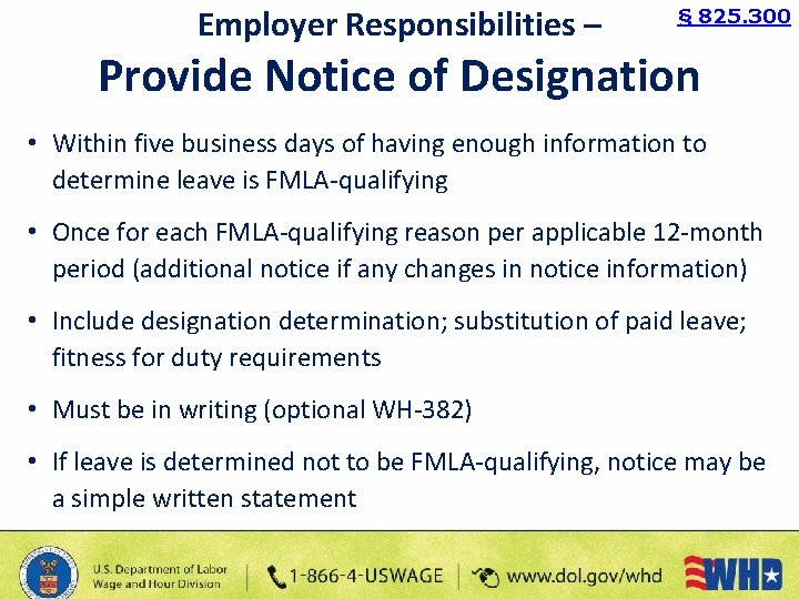 Employer Responsibilities – § 825. 300 Provide Notice of Designation • Within five business