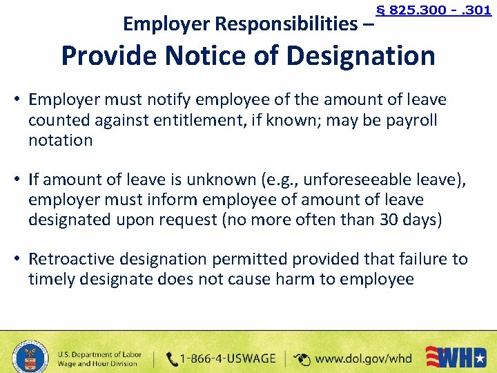 Employer Responsibilities – § 825. 300 -. 301 Provide Notice of Designation • Employer