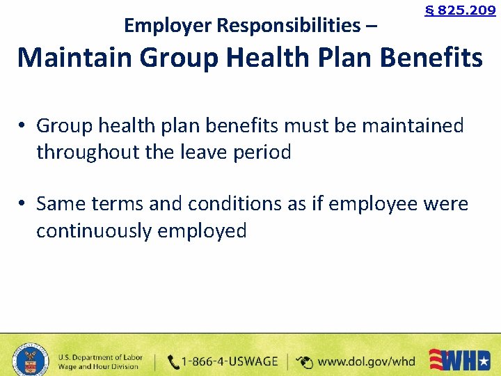 Employer Responsibilities – § 825. 209 Maintain Group Health Plan Benefits • Group health