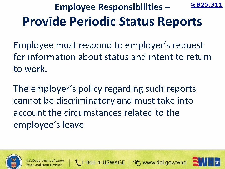 Employee Responsibilities – § 825. 311 Provide Periodic Status Reports Employee must respond to