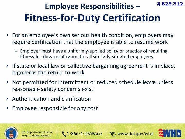 Employee Responsibilities – § 825. 312 Fitness-for-Duty Certification • For an employee’s own serious