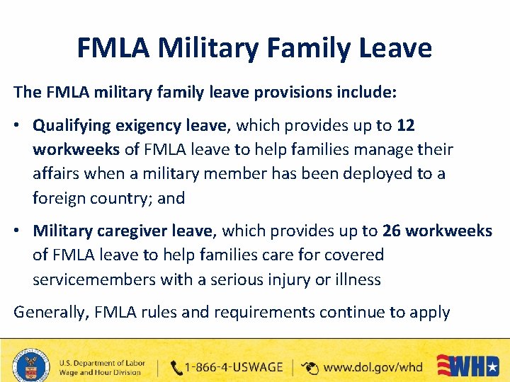 FMLA Military Family Leave The FMLA military family leave provisions include: • Qualifying exigency