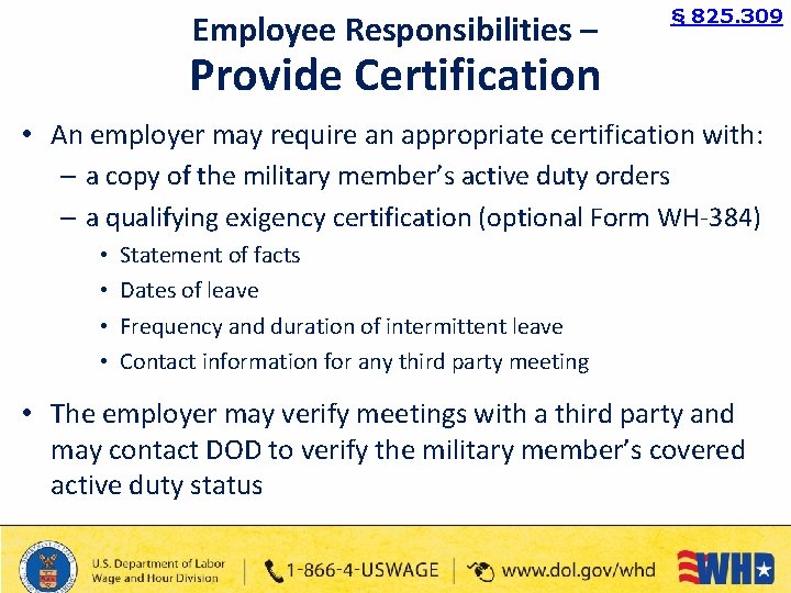 Employee Responsibilities – § 825. 309 Provide Certification • An employer may require an