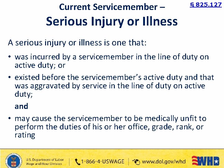 Current Servicemember – § 825. 127 Serious Injury or Illness A serious injury or