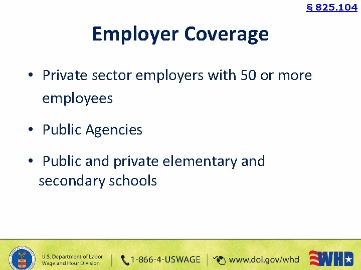 § 825. 104 Employer Coverage • Private sector employers with 50 or more employees